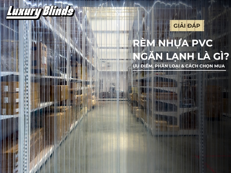 Rèm nhựa PVC ngăn lạnh là gì?